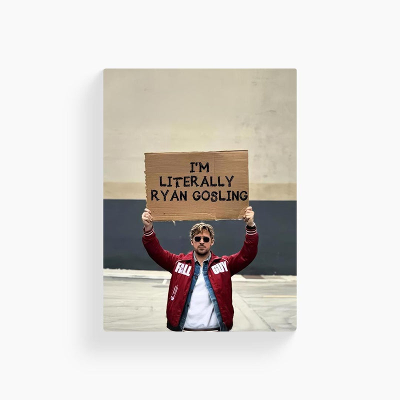 I'm Literally Ryan Gosling Poster