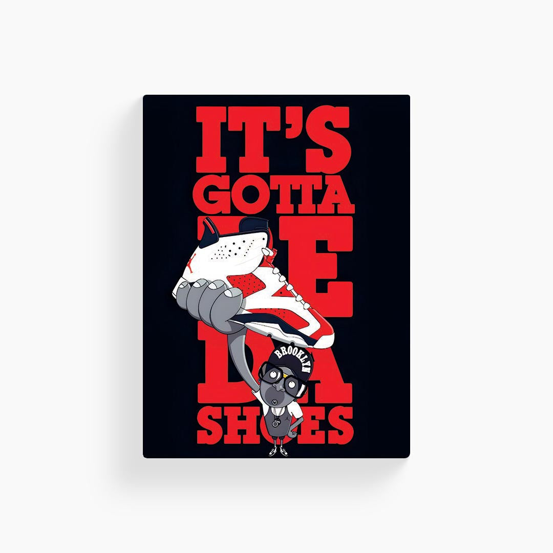 Its Gotta Be Da Sneakers Poster