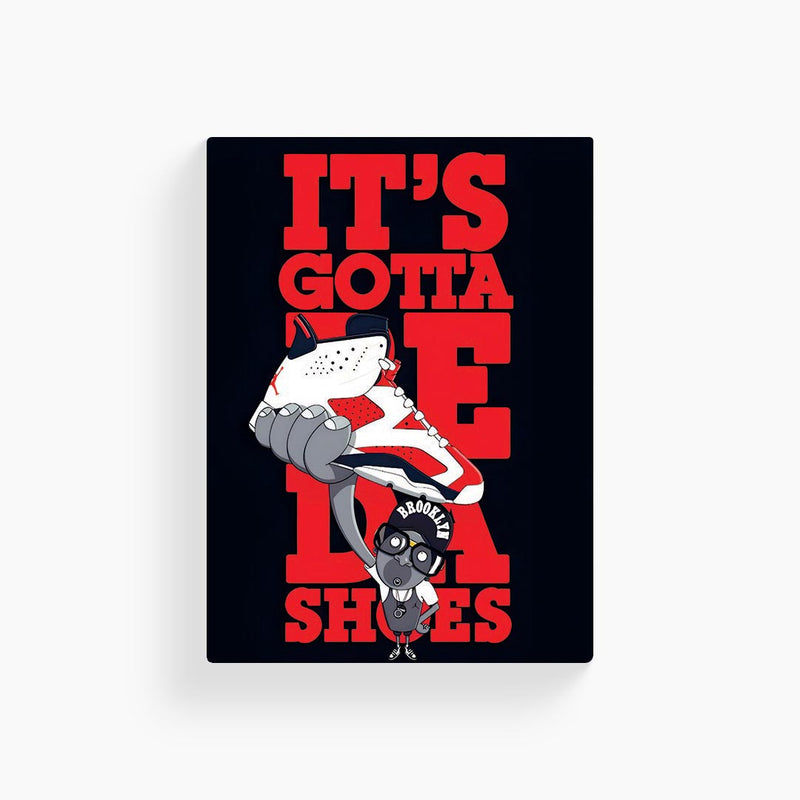 Its Gotta Be Da Sneakers Poster