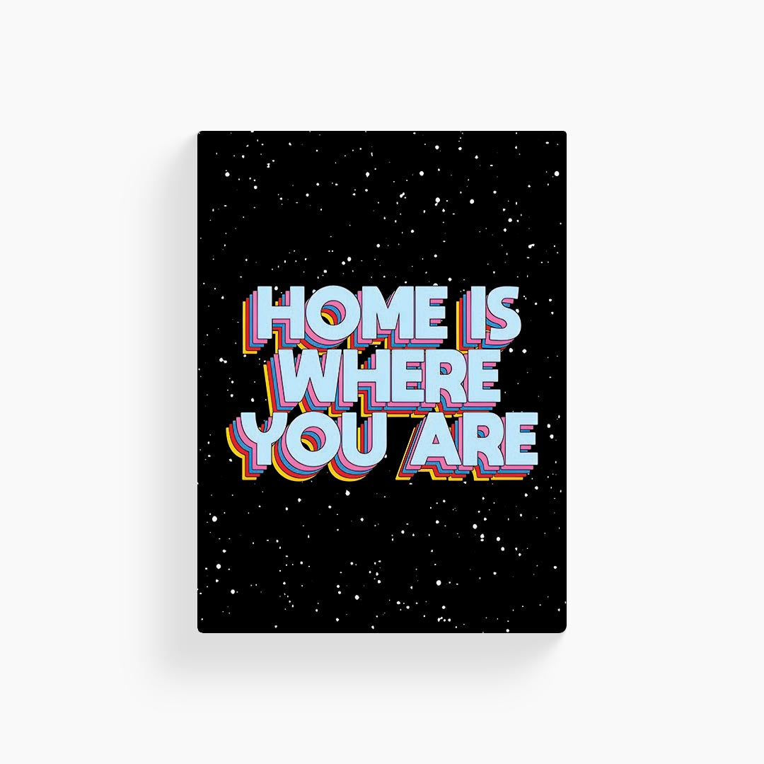 Home Is Where You Are Typo Art Poster